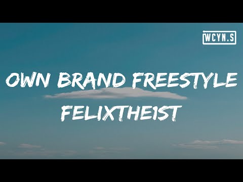 FelixThe1st - Own Brand Freestyle(Lyrics)