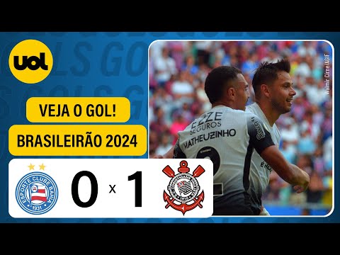 BAHIA 0 x 1 CORINTHIANS - BRASILEIRÃO 2024; VEJA O GOL