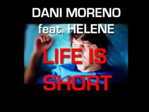 Dani Moreno feat. Helene - Life is Short