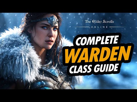 ESO = ULTIMATE WARDEN CLASS GUIDE FOR BEGINNERS