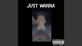 Just Wanna Music Video