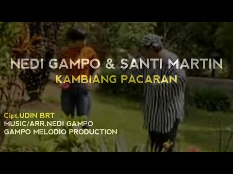 NEDI GAMPO/SANTI MARTIN - KAMBIANG PACARAN Official music Gampo Melodio Production