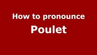 How to pronounce Poulet