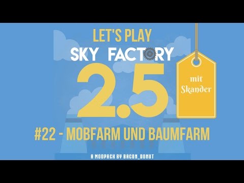 SkyFactory 2.5 LetsPlay #22 mit Skander - Mobfarm und Baumfarm