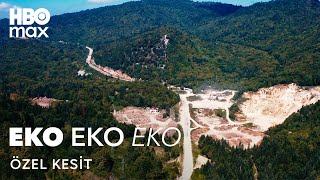 Eko Eko Eko | Özel Kesit