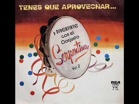 Tenes que Aprovechar... y Divertirte (Disco Completo) - CONJUNTO SERPENTINA 1977