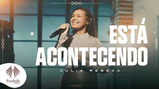 Júlia Rebeca | Está Acontecendo [Clipe Oficial]
