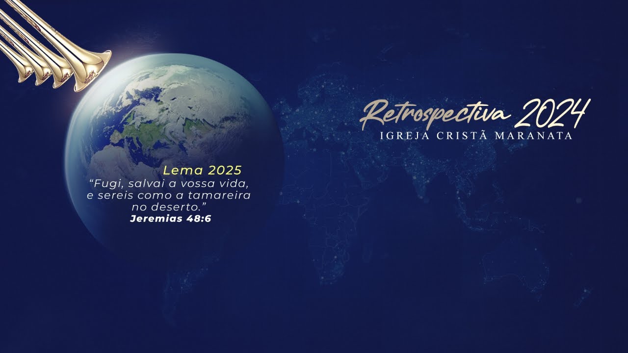01/01/2025 - [RETROSPECTIVA 2024] - Igreja Cristã Maranata
