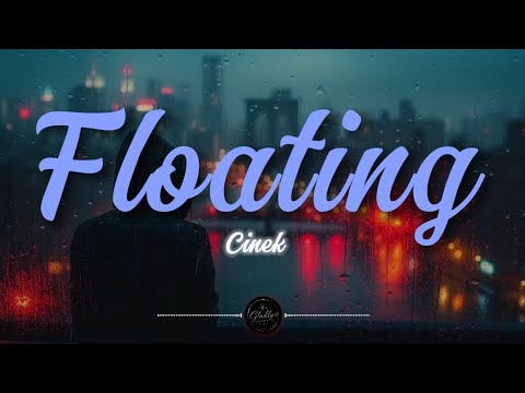 Floating | Lyrics - Cinek