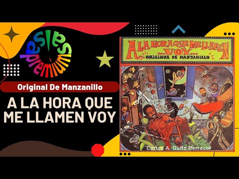 🔥A LA HORA QUE ME LLAMEN VOY por ORQUESTA ORIGINAL DE MANZANILLO con CANDIDO FABRE - Salsa Premium