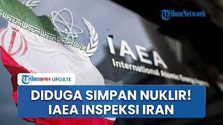 IAEA Soroti Stok Uranium Iran di Terowongan Isfahan, Desak Akses Inspeksi Tanpa Penundaan