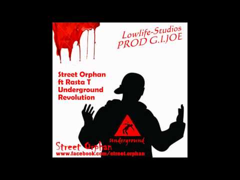 Street Orphan ft Rasta T- Underground Revolution