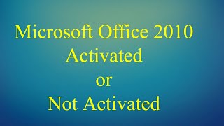 How to Check Microsoft Office 2010 Activated or Not Activated