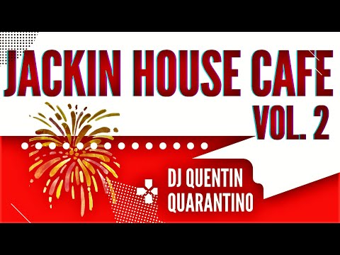 JACKIN HOUSE CAFE vol. 2 by DJ Quentin Quarantino