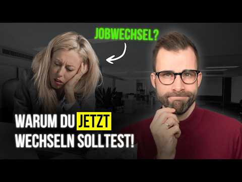 Im Job unzufrieden? Warum du JETZT wechseln musst!