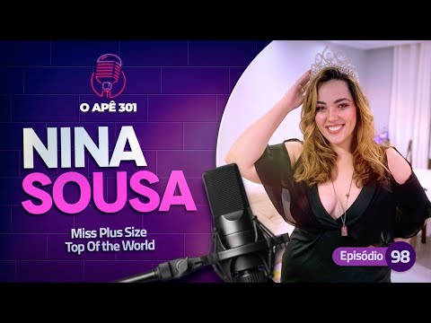 NINA SOUSA - O Apê 301 Podcast #98