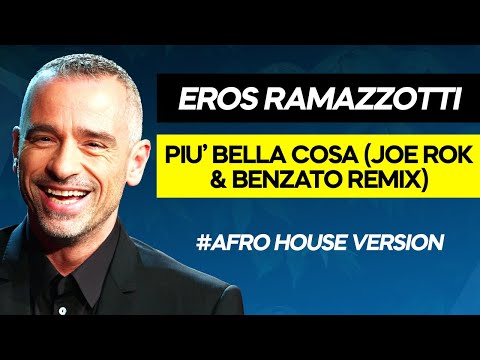 Eros Ramazzotti - Più Bella Cosa (JOE ROK & BENZATO Afro House Tribal Remix)