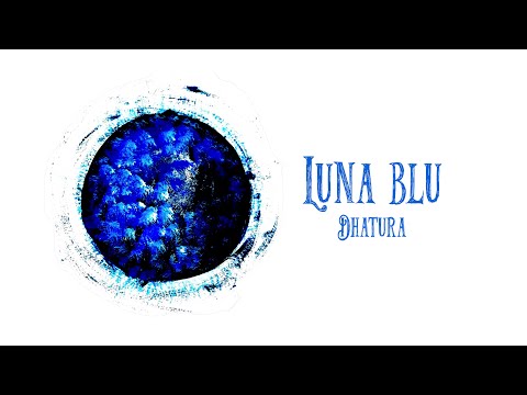 Dhàtura - Luna Blu (Official Audio)