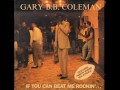 Gary B B  Coleman - It Just Ain't Right