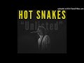 Hot Snakes - "Unlisted" {HQ}