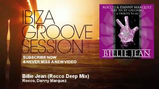 Rocco, Danny Marquez - Billie Jean - Rocco Deep Mix - IbizaGrooveSession