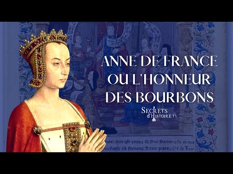 Secrets d'histoire - Anne de France ou l'honneur des Bourbon