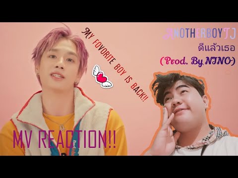 Culture Addict Reacts To ANOTHERBOYTJ - ดีแล้วเธอ(Prod. By NINO) Official MV