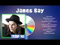 The Best Of James Bay James Bay Greatest Hits 2024