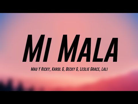 Mi Mala - Mau Y Ricky, Karol G, Becky G, Leslie Grace, Lali (Lyrics Version) 💭