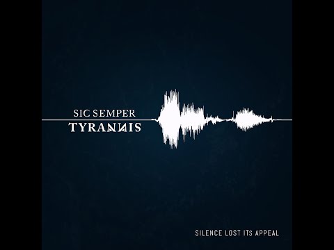 Sic Semper Tyrannis - Silence Lost its Appeal EP [HQ Audio Stream]