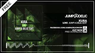Kura - Loki (Jump A Delic Edit)