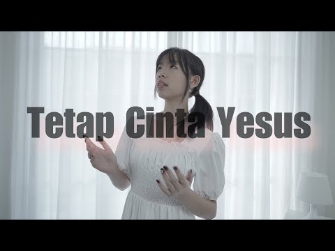 “TETAP CINTA YESUS” :Jason Irwan - Ivanko - Graciela Jo, semoga memberkati. Released by @nsw-music