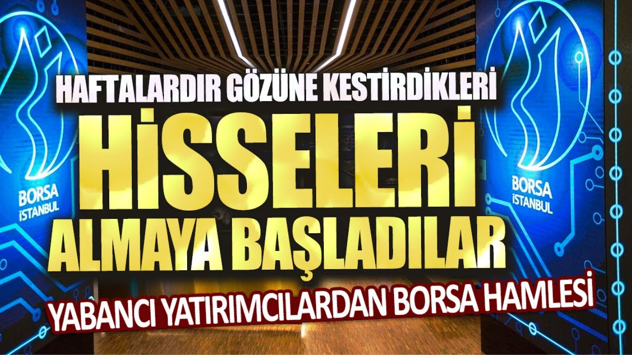 Yabancı Yatırımcılardan Borsa Hamlesi | Aklı Olan Malını Satmaz Aman DİKKAT..!