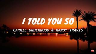 Carrie Underwood &amp; Randy Travis - I Told You So (Lyrics)