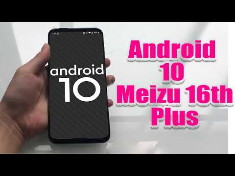 Install Android 10 on Meizu 16th Plus (LineageOS 17.1 GSI Treble ROM) - How to Guide!