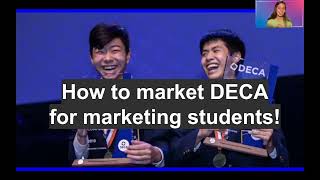 How to market DECA..for marketing students!