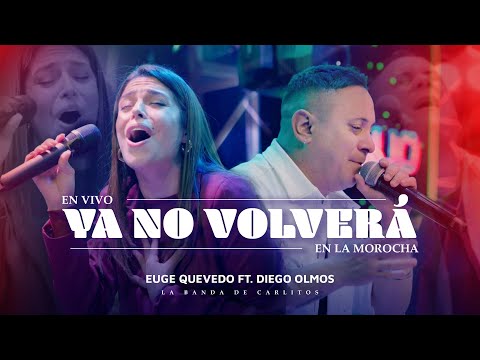 Ya No Volverá (En Vivo) - Eugenia Quevedo | Diego Olmos | LBC