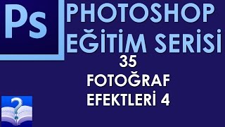 Photoshop - 35 - FotoÄŸraf Efektleri 4