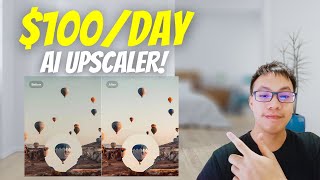 How to Make Money using AI Image Upscaler