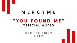 MercyMe - You Found Me (Audio)