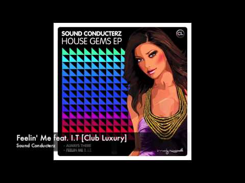 Sound Conducterz - Feelin' Me feat. I.T [Club Luxury]
