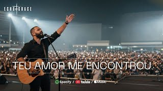 Teu Amor Me Encontrou | Echo of Grace (Oficial)