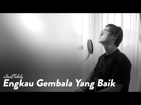 #SaatTeduh Engkau Gembala Yang Baik (Yeshua Abraham)