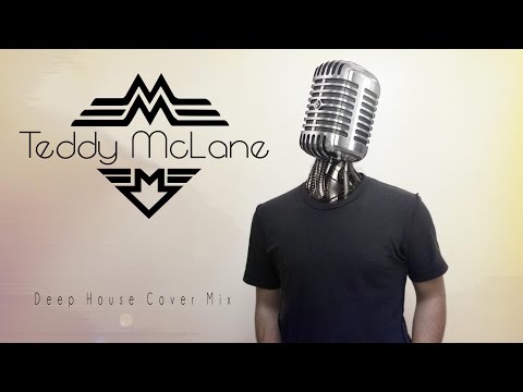☆ Deep House Cover Mix ☆ by Teddy McLane