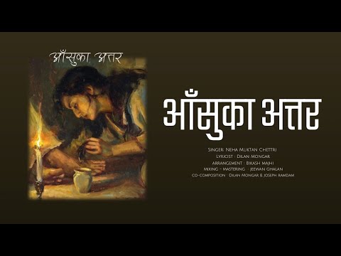 आँसुका अत्तर | Ansu ka Attar | Neha Moktan Chettri | Nepali Christian Song