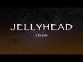Crush - Jellyhead (Lyrics)