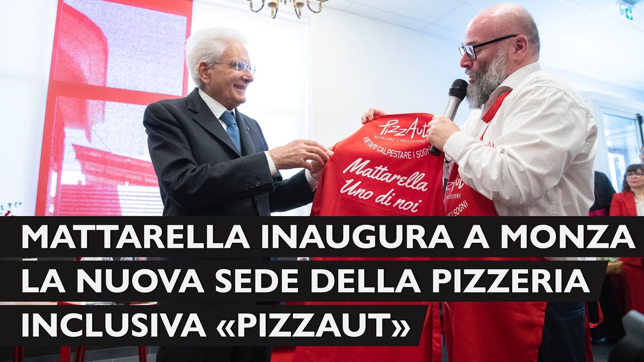 Alla presenza del Presidente della Repubblica Sergio Mattarella, inaugurata la seconda pizzeria PizzAut a Monza