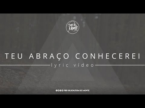 Teu Abraço Conhecerei - Som do Monte