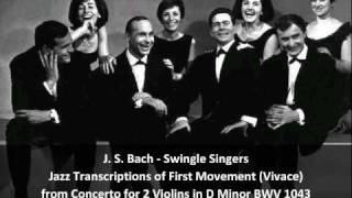 J. S. Bach-Swingle Singers - Jazz Transcription of first movement of concerto BWV 1043