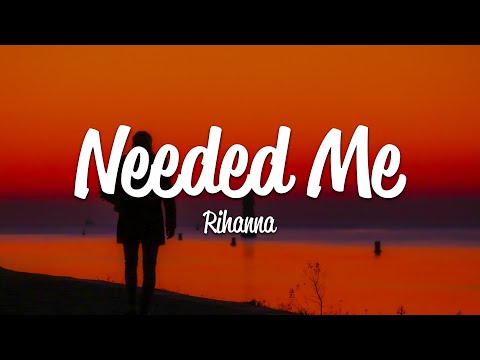 Rihanna - Needed Me (Lyrics)